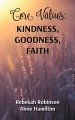 Core Values: Kindness, Goodness, Faith
