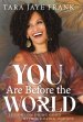 You Are Before the World: Lessons on Doing Good without Being Undone