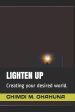 Lighten Up: Creating your desired world
