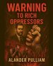 Warning To Rich Oppressors