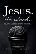 Jesus. His Words: Translated into Today