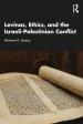 Levinas, Ethics, and the Israeli-Palestinian Conflict