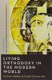 Living Orthodoxy in the Modern World