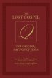 The Lost Gospel Q: The Original Sayings of Jesus
