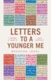 LETTERS TO A YOUNGER ME: A handbook on navigating young adulthood