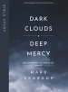 Dark Clouds, Deep Mercy - Bible Study Book with Video Access