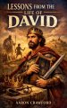 Lessons From the Life of David