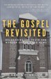 The Gospel Revisited: Recovering the Truth and Wonder of The Good News