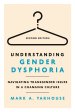 Understanding Gender Dysphoria: Navigating Transgender Issues in a Changing Culture