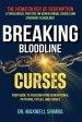 Breaking Bloodline Curses: Your Guide to Freedom from Generational Patterns, Cycles, and Curses