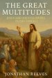 The Great Multitudes: Jesus and His Followers in the Gospels