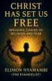 Christ Has Set Us Free: Breaking Chains of Religion and Fear