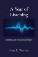 A Year of Listening: Becoming Aware of God's Daily Whispers