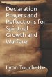Declaration Prayers and Reflections for Spiritual Growth and Warfare
