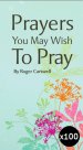 100 x Prayers You May Wish to Pray Tracts