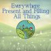 Everywhere Present and Filling All Things