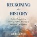 Reckoning with History