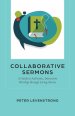 Collaborative Sermons: A Guide to Authentic, Interactive Worship Through Living Stories