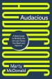 Audacious: A Bold Guide to Building the Life and Career You Want and Deserve