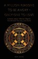 A Million Reasons to Be Angry - Only One to Love: A book about Mental Health, Childhood Trauma, and Faith