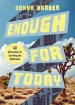 Enough for Today: Forty Reflections for Surviving the Wilderness