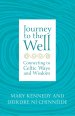 Journey to the Well: Connecting to Celtic Ways and Wisdom