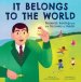 It Belongs To The World: Frederick Banting And The Discovery Of Insulin