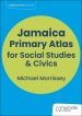Hodder Education Jamaica Primary Atlas For Social Studies & Civics