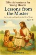 Bible Adventures for Young Hearts (Vol 2): Lessons from the Master