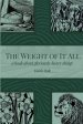 The Weight of It All: A book about gloriously heavy things