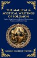The Magical & Mystical Writings of Solomon: Explore King Solomon's Books of Demonology, Prophecy, and Sacred Songs (Deluxe Hardbound Edition)