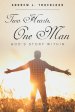 Two Hearts, One Man: God's Story Within