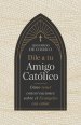 Dile a Tu Amigo Católico