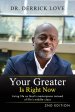 Your Greater is Right Now: Living as God's masterpiece instead of life's middle class