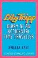 Lily Tripp: Diary Of An Accidental Time Traveller