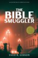 The Bible Smuggler: Grace, Faith, and Ordinary Angels