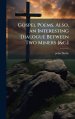 Gospel Poems. Also, an Interesting Dialogue Between Two Miners [&c.]