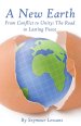 A New Earth: From Conflict to Unity - The Road to Lasting Peace