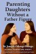 Parenting Daughters Without a Father Figure