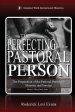 The Perfecting of the Pastoral Person: The Preparation of the Pastoral Person for Ministry and Service