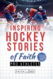 Inspiring Hockey Stories of Faith from Pro Athletes