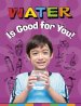 Water Is Good For You!