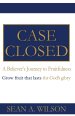CASE CLOSED : A Believer's Promise and Journey to Fruitfulness