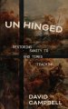 Unhinged: Restoring Sanity to End Times Teaching