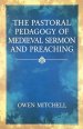 The Pastoral Pedagogy of Medieval Sermon and Preaching