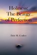 Holiness:  The Beauty of Perfection:  The Beauty of Perfection: