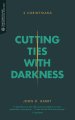 Cutting Ties with Darkness ()