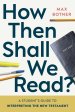 How Then Shall We Read?: A Student's Guide to Interpreting the New Testament
