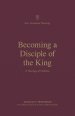 Becoming a Disciple of the King