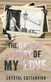 The Untold Story Of My Love